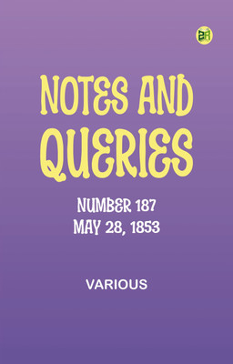 Notes and Queries, Number 187, May 28, 1853(Paperback, Various)