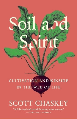 Soil and Spirit(English, Paperback, Chaskey Scott)
