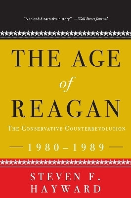 The Age of Reagan: The Conservative Counterrevolution(English, Paperback, Hayward Steven F.)