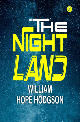 The Night Land(Paperback, William Hope Hodgson)