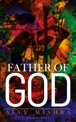 Father of God(English, Paperback, Mishra Ajay)