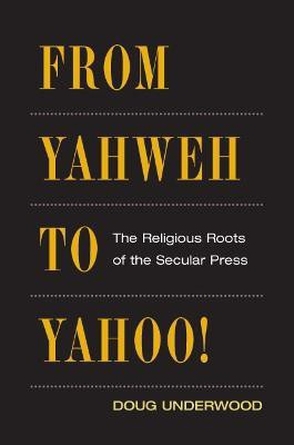 From Yahweh to Yahoo!(English, Paperback, Underwood Doug)