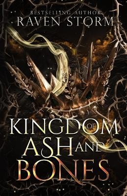 Kingdom of Ash & Bones(English, Paperback, Storm Raven)