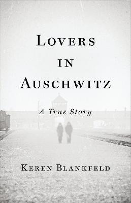 Lovers in Auschwitz(English, Paperback, Blankfeld Keren)