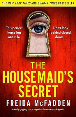 The Housemaid's Secret: A totally gripping psychological thriller with a shocking twist Kindle Edition
by Freida McFadden (Author)(Paperback, Freida McFadden)