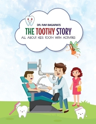 The Toothy Story All about kids tooth with activities(English, Paperback, Bagaria Ravi Dr)