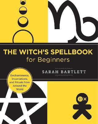 The Witch's Spellbook for Beginners(English, Paperback, Bartlett Sarah)
