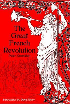 The Great French Revolution 1789-1793(English, Paperback, Kropotkin Peter)