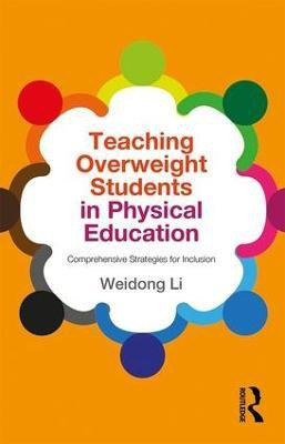 Teaching Overweight Students in Physical Education(English, Paperback, Li Weidong)