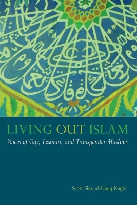 Living Out Islam(English, Paperback, Kugle Scott Siraj al-Haqq)