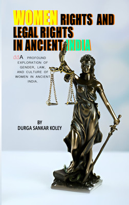 Women Rights and Legal Rights in Ancient India(Paperback, Durga Sankar Koley)