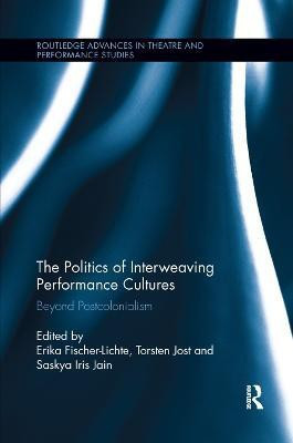 The Politics of Interweaving Performance Cultures(English, Paperback, unknown)