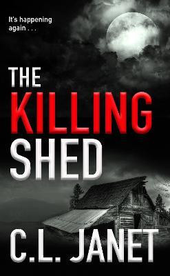 The Killing Shed(English, Paperback, JANET C.L.)