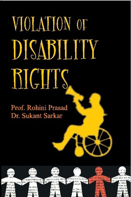 Violation of Disability of Rights(Paperback, Prof. Rohini Prasad, Dr. Sukanta Sarkar)