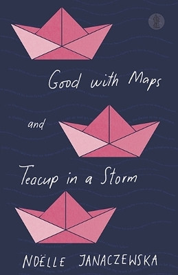 Good with Maps and Teacup in a Storm(English, Paperback, Janaczewska Noelle)