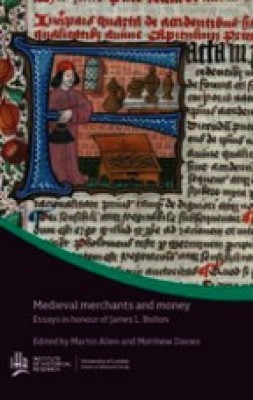 Medieval Merchants and Money Essays in Honour of James L Bolton(Paperback, Martin Allen)