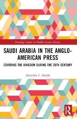 Saudi Arabia in the Anglo-American Press(English, Paperback, Alrebh Abdullah F.)