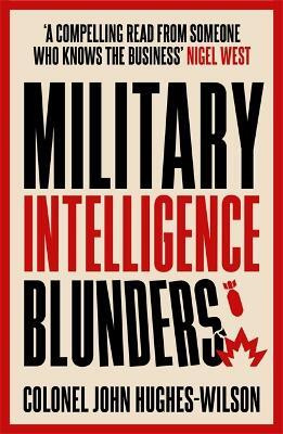 Military Intelligence Blunders(English, Paperback, Hughes-Wilson John)