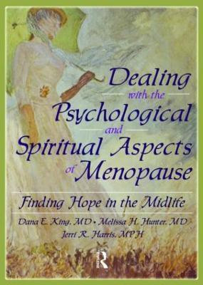 Dealing with the Psychological and Spiritual Aspects of Menopause(English, Paperback, King Dana E)