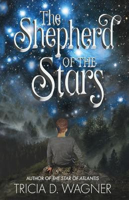 The Shepherd of the Stars(English, Paperback, Wagner Tricia D)