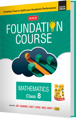 MTG Foundation Course Class 8 Mathematics Book For IIT JEE, IMO Olympiad, NTSE, NVS, KVPY & Boards Exam | Based on NCERT Latest Pattern 2024-25(English, Paperback, MTG Editorial Board)