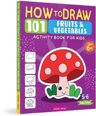 How to Draw 101 Fruits and Vegetables(English, Board book, Wonder House Books)