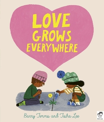 Love Grows Everywhere(English, Paperback, Timms Barry)