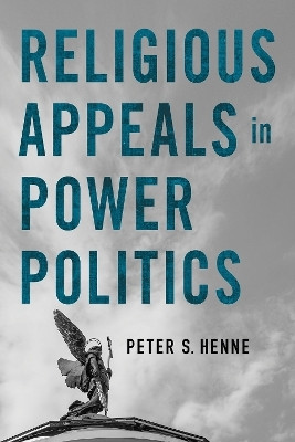 Religious Appeals in Power Politics(English, Hardcover, Henne Peter S.)