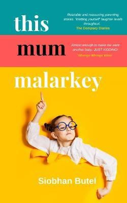 This Mum Malarkey(English, Paperback, Butel Siobhan)