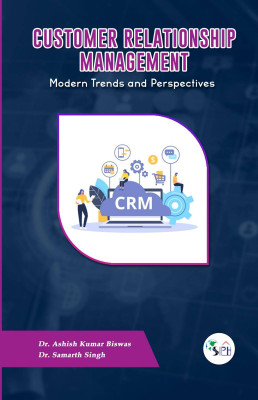 SIPH-Customer Relationship Management Modern Trends and Perspectives(Paperback, Dr. ASHISH KUMAR BISWAS Dr. SAMARTH SINGH)