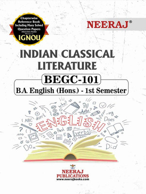 NEERAJ PUBLICATIONS BEGC-101 Indian Classical Literature, IGNOU B.A Book English ( Hons.) - 1st Semester, English Medium Book with Solved Previous years Question Papers and Important Exam Notes  - Neeraj Publications BEGC-101 INDIAN CULTURAL LITERATURE(Paperback, NEERAJ PUBLICATIONS)