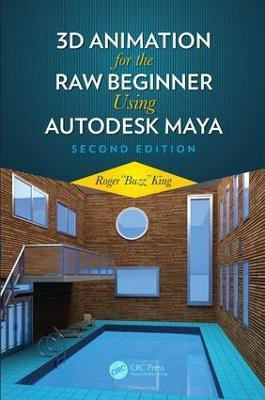 3D Animation for the Raw Beginner Using Autodesk Maya 2e(English, Paperback, King Roger)