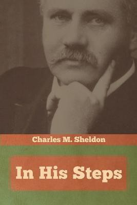 In His Steps(English, Paperback, Sheldon Charles M)
