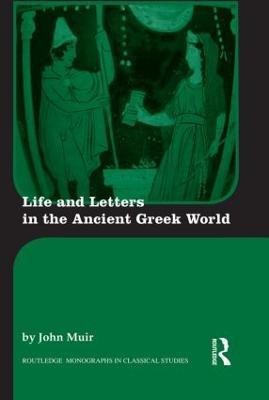 Life and Letters in the Ancient Greek World(English, Paperback, Muir John)