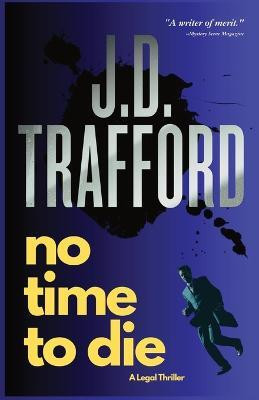 No Time To Die(English, Paperback, Trafford J D)
