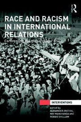 Race and Racism in International Relations(Paperback, Anievas, A., others Eds.)