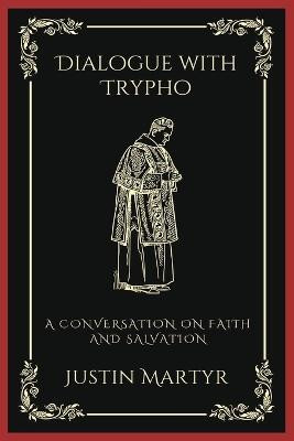 Dialogue with Trypho(English, Paperback, Martyr Justin)