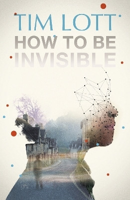 How To Be Invisible(English, Electronic book text, Lott Tim)