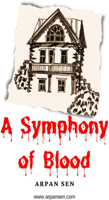 A Symphony of Blood  - Get ready for a thrilling adventure that weaves together elements of Music, Mystery, and the Dark Temptation of the Undead!(English, Paperback, Arpan Sen)