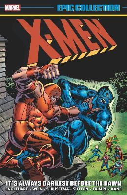 X-Men Epic Collection: It's Always Darkest Before The Dawn(English, Paperback, Englehart Steve)