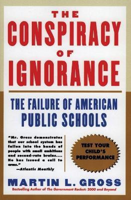 Conspiracy of Ignorance(English, Paperback, Gross Martin L)