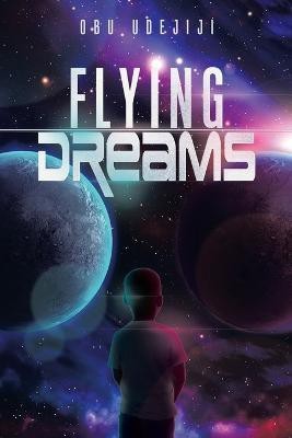 Flying Dreams(English, Paperback, Udejiji Obu)