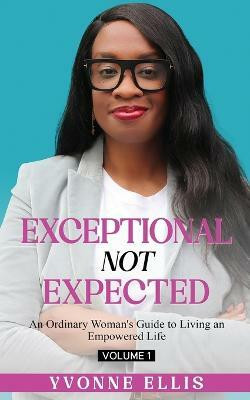 Exceptional Not Expected(English, Paperback, Ellis Yvonne)