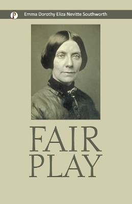 Fair play (Edition1st)(English, Paperback, Southworth Emma Dorothy Eliza Nevitte)