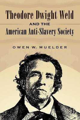 Theodore Dwight Weld and the American Anti-Slavery Society(English, Paperback, Muelder Owen W.)