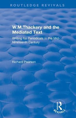 W.M.Thackery and the Mediated Text(English, Electronic book text, Pearson Richard)