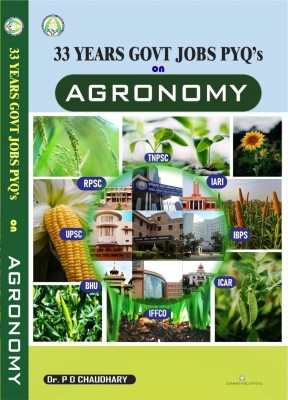 33 YEARS GOVT JOBS PYQ's on AGRONOMY By Dr. P D Chaudhary(Paperback, Dr. P D Chaudhary)