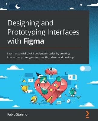 Designing and Prototyping Interfaces with Figma(English, Paperback, Staiano Fabio)