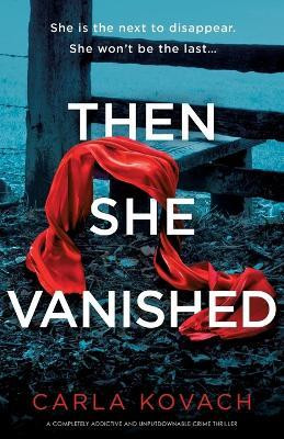 Then She Vanished(English, Paperback, Kovach Carla)