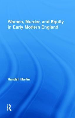 Women, Murder, and Equity in Early Modern England(English, Paperback, Martin Randall)